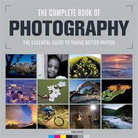 The Complete Book of Photography: The Essential Guide to Taking Better Photos